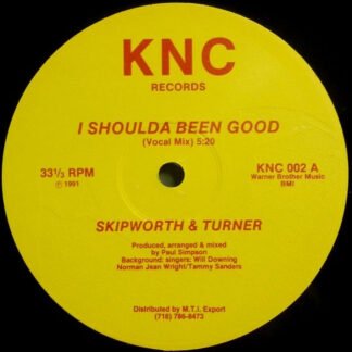 Skipworth & Turner - I Shoulda Been Good